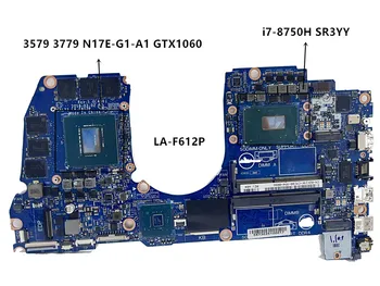 CAL73 LA-F612P Už dell Inspiron G3 3579 3779 Nešiojamojo kompiuterio pagrindinę Plokštę Su I7-8750H CPU GTX1060 6GB GPU  10
